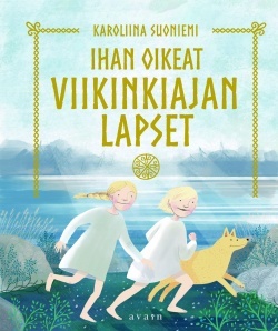 Ihan oikeat viikinkiajan lapset (Hardcover)