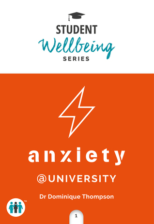 Anxiety at University (Student Wellbeing Series #1)