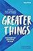 Greater Things by Ralph Turner
