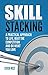 Skill Stacking: A Practical...
