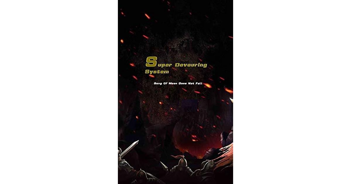 Super Devouring System: volume 1 by Song Of Moon Does Not Fall