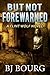 But Not Forewarned (Clint Wolf #11)