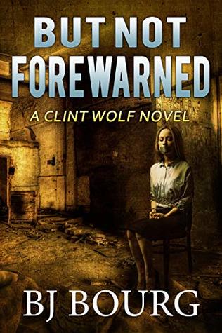 But Not Forewarned (Clint Wolf #11)