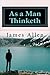 As a Man Thinketh