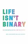 Life Isn't Binary...