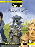 Le Storie n. 80: China Song 2 - La Tigre di Ferro