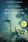 Ahol a folyami rákok énekelnek by Delia Owens