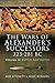 The Wars of Alexander's Suc...