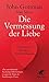 Die Vermessung der Liebe: Vertrauen und Betrug in Paarbeziehungen