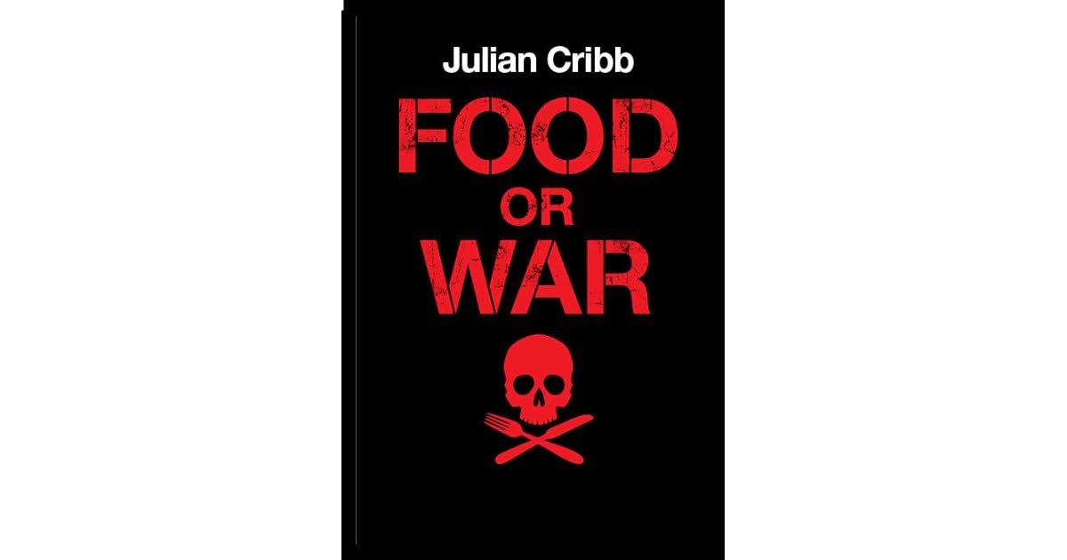Food or War by Julian Cribb