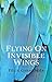Flying On Invisible Wings by Félix Garmendía