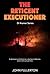 The Reticent Executioner: A...