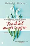 Kon ik het maar zeggen by Hannah Beckerman
