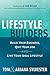 Lifestyle Builders: Build Y...