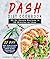 Dash Diet Cookbook: 50 No H...