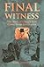 Final Witness: The Story of China’s First Crime Scene Investigator