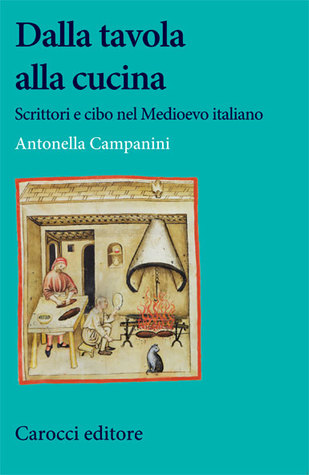 Dalla tavola alla cucina. Scrittori e cibo nel Medioevo italiano