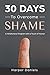 30 Days to Overcome Shame: ...