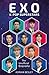EXO: The Unofficial Biography