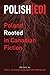 Polish(ed): Poland Rooted i...