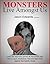 MONSTERS LIVE AMONGST US: Learn The Real Mind Game All Narcissists Play. Spot and Stop abuse, then move away from it, heal and fight back against it.