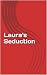 Laura's Seduction
