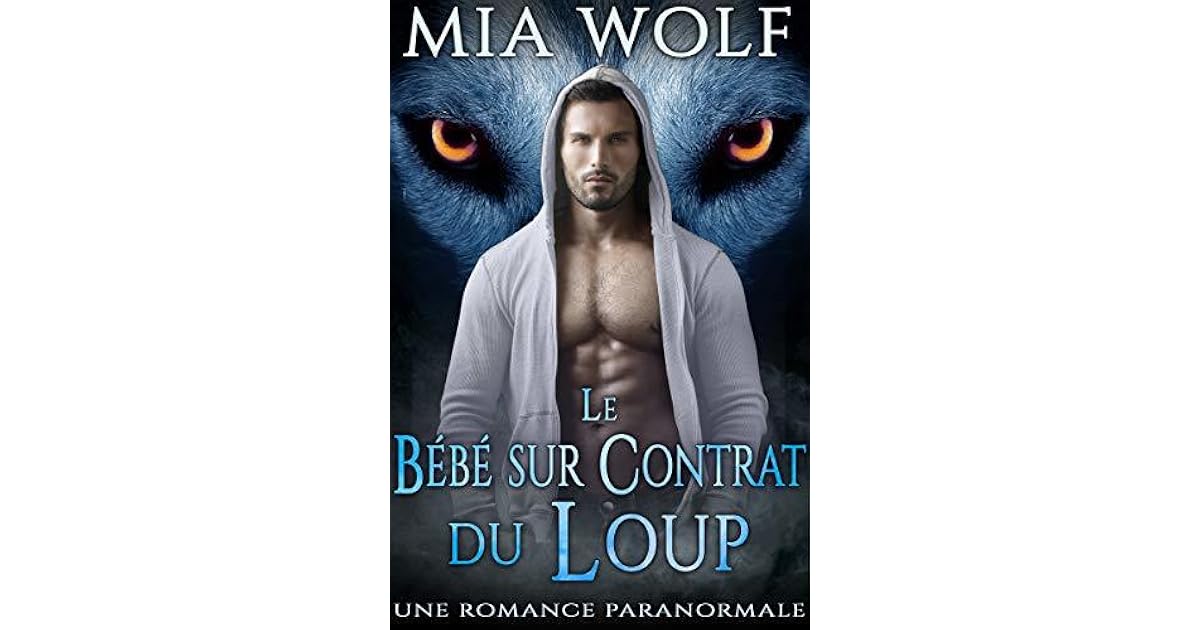 Le Bebe Sur Contrat Du Loup Une Romance Paranormale By Mia Wolf