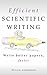 Efficient Scientific Writing: Write Better Papers, Faster