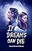 If Dreams Can Die