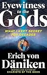 Eyewitness to the Gods by Erich von Däniken