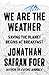 We Are the Weather: Saving the Planet Begins at Breakfast (International Edition)