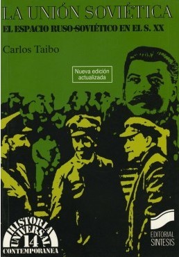 La Unión Soviética. El espacio ruso-soviético en el siglo XX (Historia Universal Contemporánea Síntesis #14)
