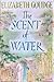 The Scent of Water