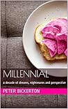 Millennial: a decade of dreams, nightmares and perspective