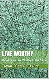 Live Worthy: Choo...