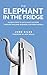 The Elephant in the Fridge:...