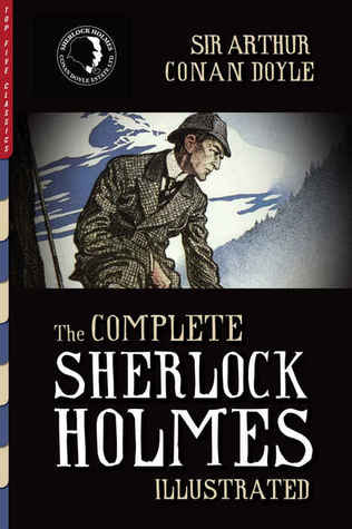 The Complete Sherlock Holmes Illustrated