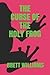 THE CURSE OF THE HOLY FROG