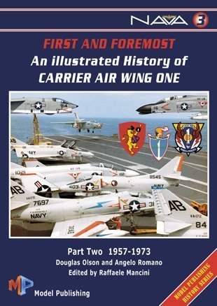 First and Foremost: An Illustrated History of Carrier Air Wing One, Part Two: 1957-1973 (Paperback)