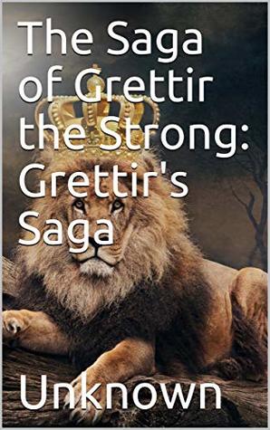 The Saga of Grettir the Strong: Grettir's Saga