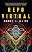 Repo Virtual by Corey J. White