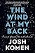 The Wind at My Back by Josh Komen