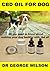 CBD OIL FOR DOG: All you ne...