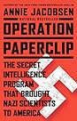 Operation Paperclip by Annie Jacobsen