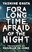 For A Long Time, Afraid Of The Night: A Novel