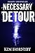 Necessary Detour by Kim Hornsby