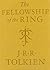 The Fellowship of the Ring by J.R.R. Tolkien The Fellowship of the Ring by J.R.R. Tolkien