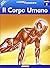 Il corpo umano. Pianeta sci...