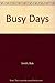Busy Days