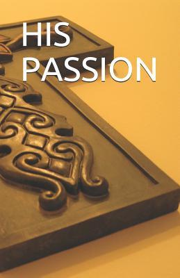 HIS PASSION